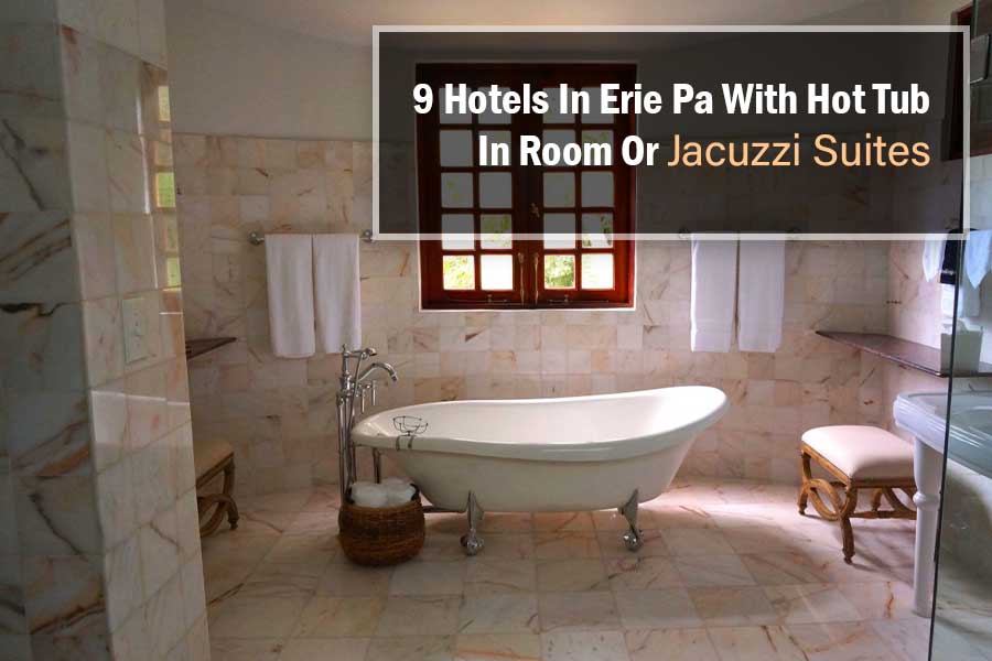 Hotels in Erie Pa with Jacuzzi Suites in Room