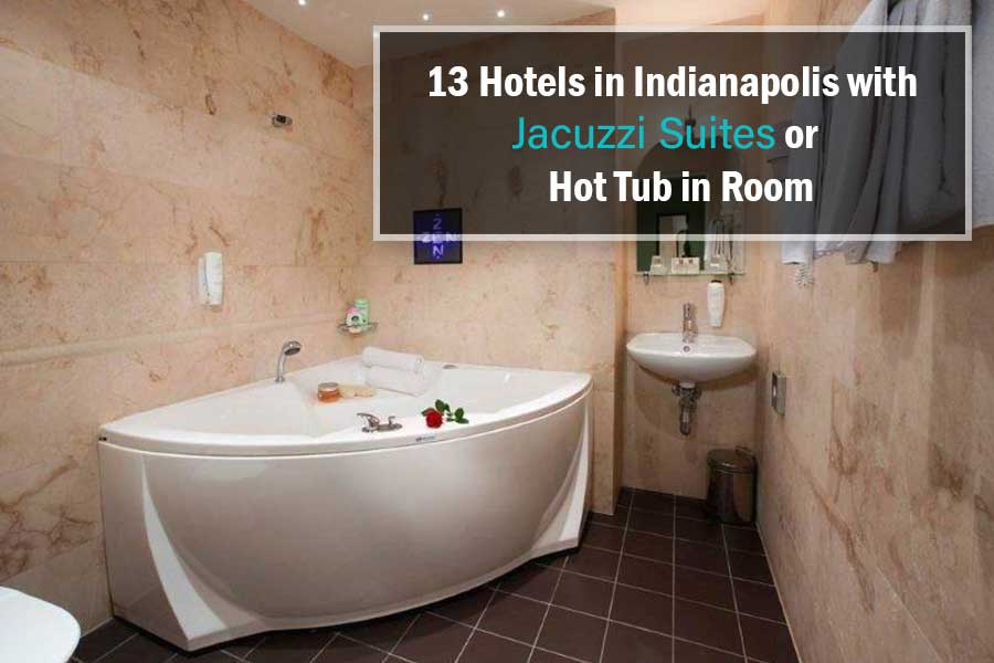 Hotels in Indianapolis with Jacuzzi Suites or Hot Tub in Room