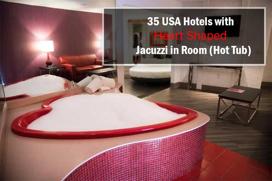 Hotels with Heart Shaped Jacuzzi in Room