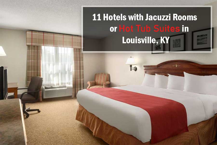 Hotels with Jacuzzi Rooms or Hot Tub Suites in Louisville, KY