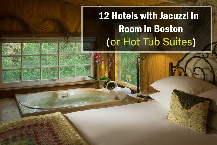 Hotels with Jacuzzi in Room in Boston (or Hot Tub Suites)