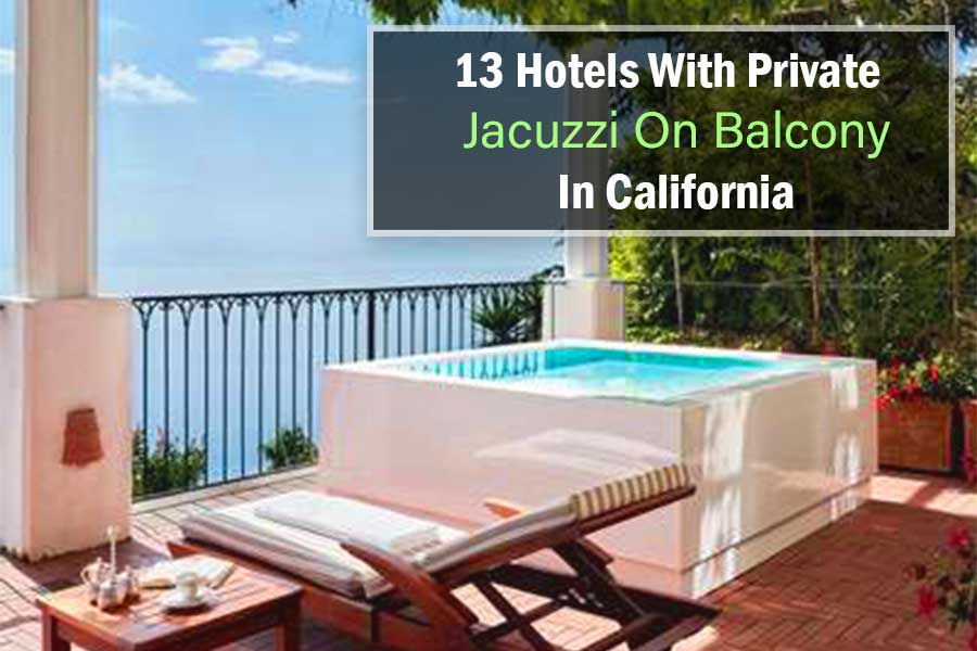 Hotels with Private Jacuzzi on Balcony in California