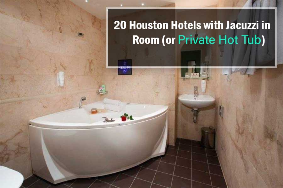 Houston Hotels with Jacuzzi in Room (or Private Hot Tub)