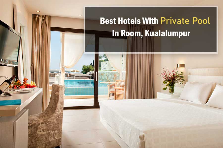 Hotel with Private Pool Kuala Lumpur & Selangor