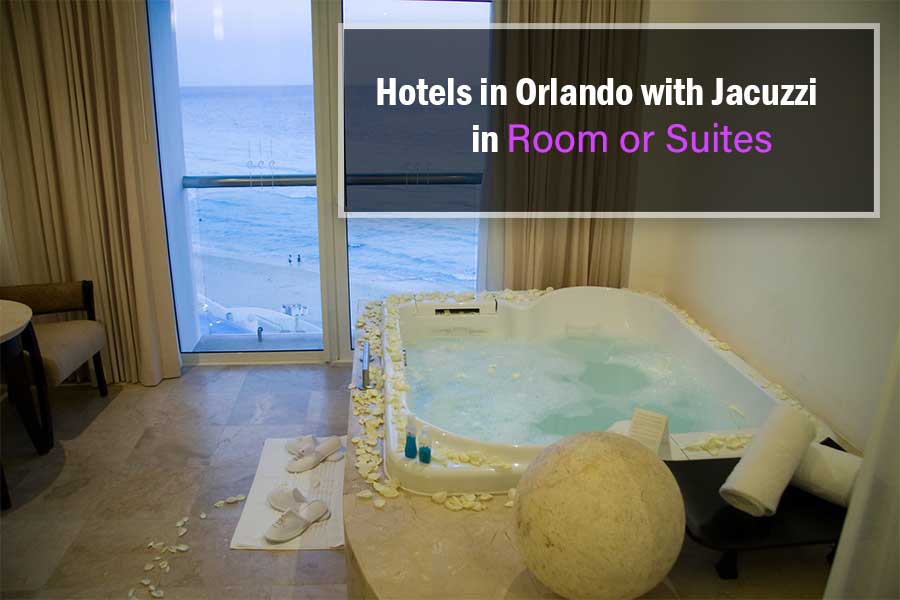 Hotels in Orlando with Jacuzzi in room or Suites