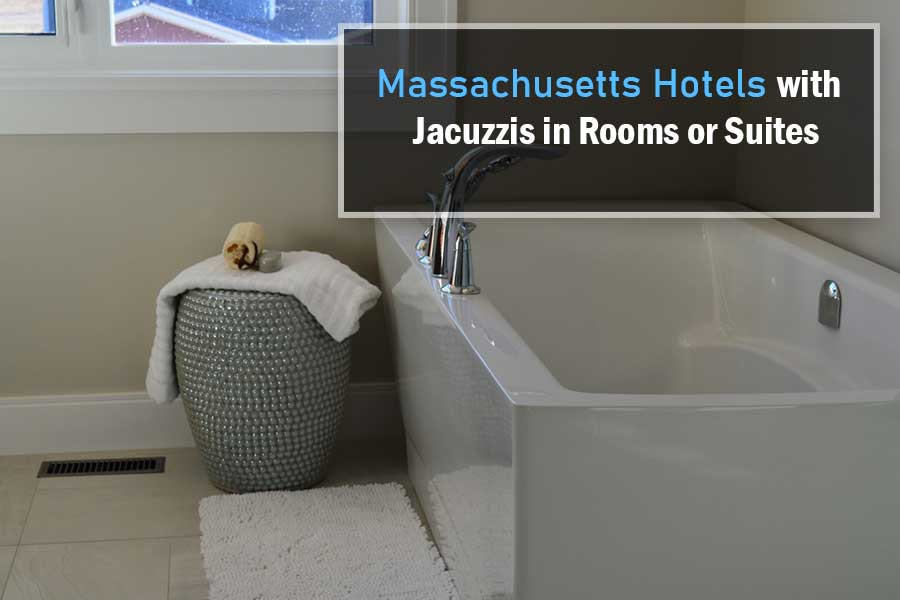 Hotels with Jacuzzi in Room Massachusetts