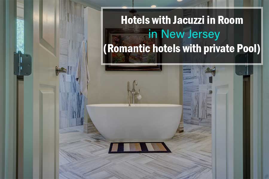 Hotels with Jacuzzi in Room in New Jersey