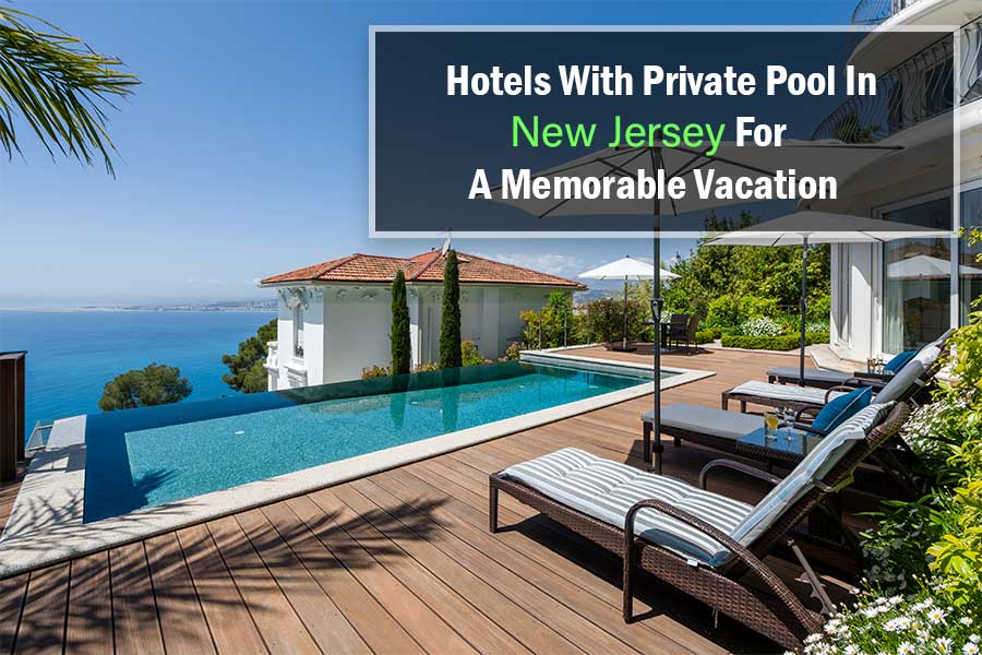 Hotel with Private Pool in Room New Jersey