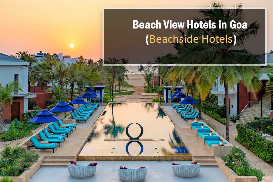 Beach View Hotels in Goa (Beachside Hotels)