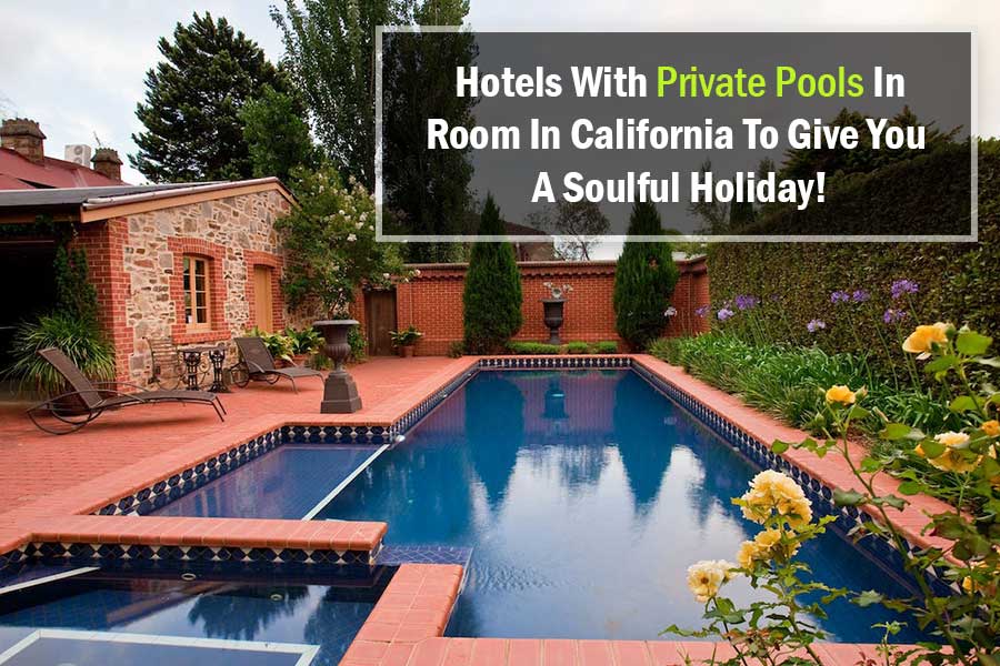Hotels with Private Pools in Room in California