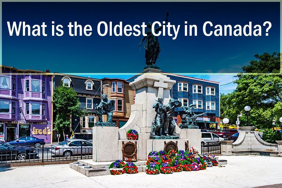 What is the Oldest City in Canada