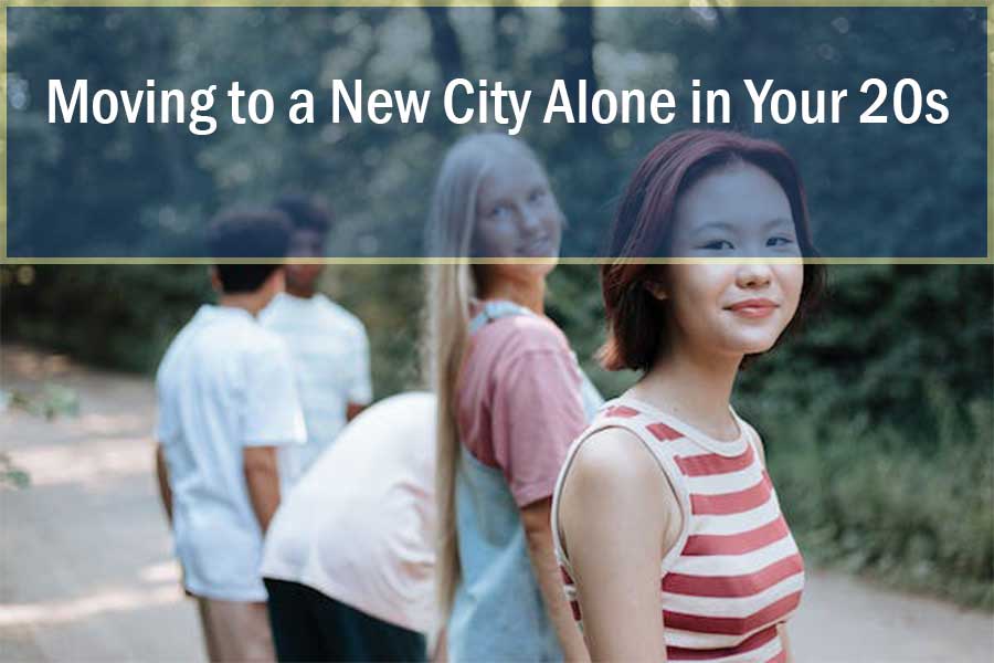 Moving to a New City Alone in Your 20s